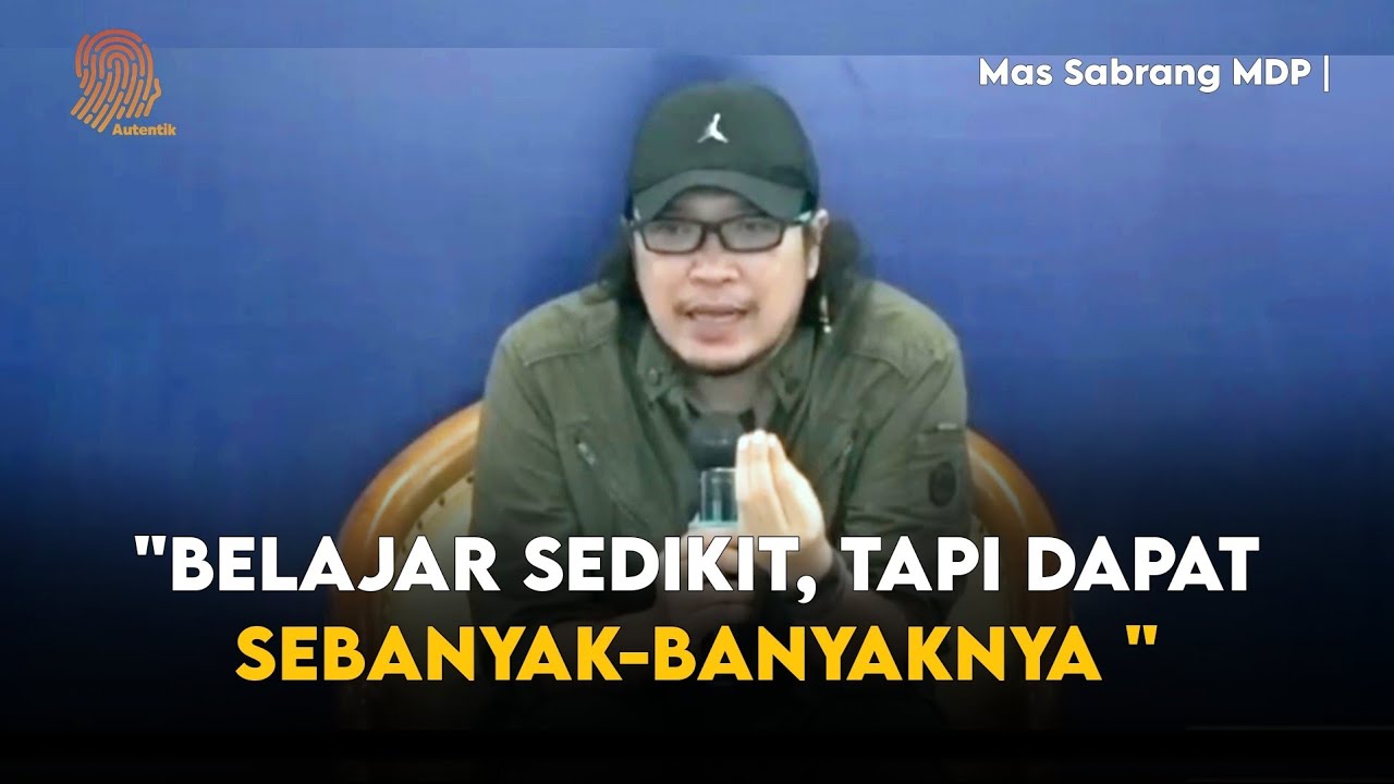 SABRANG MDP : maksimal dalam mengolah informasi akan membuatmu pintar - sinau bareng Mas sabrang