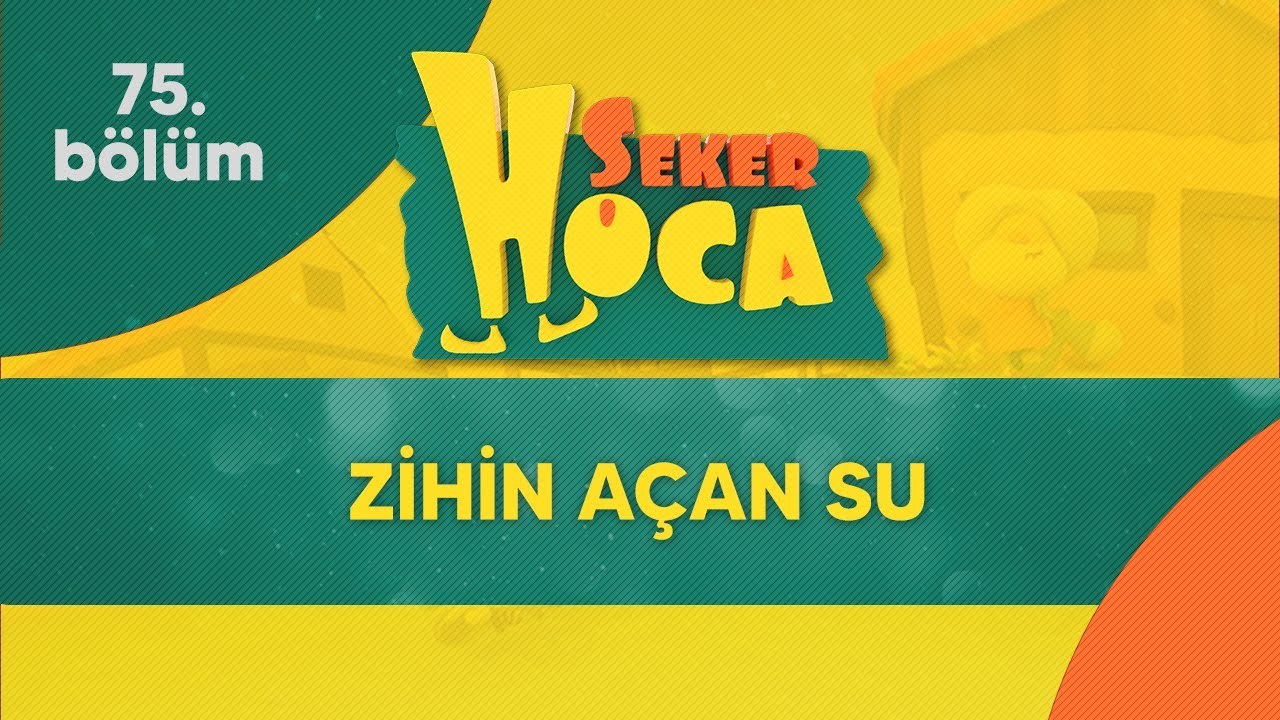 Şeker Hoca 75.Bölüm - Zihin Açan Su