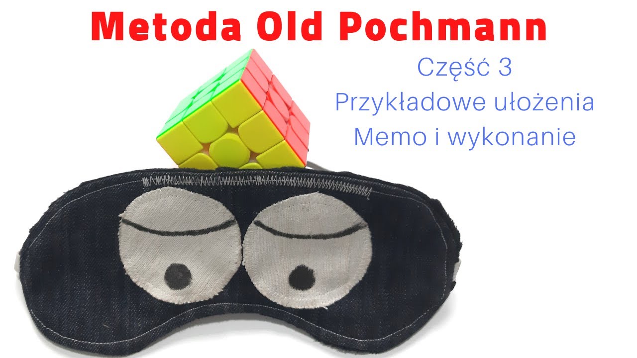 Metoda Old Pochmann (3). Przykładowe ułożenia.