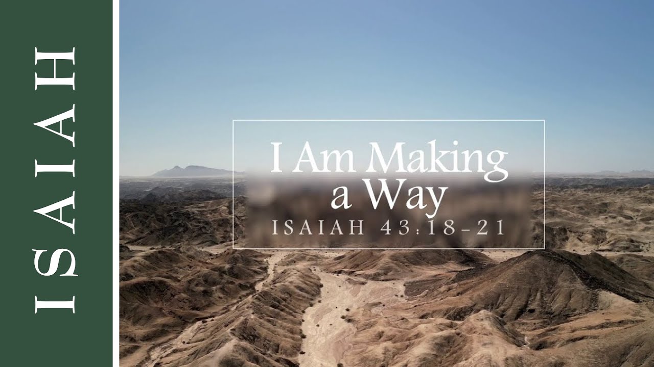 I Am Making a Way - Isaiah 43:18-21 #scripturesong #promisesofgod #hope
