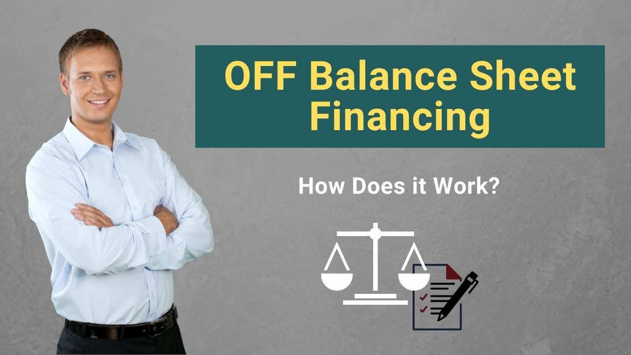 OFF Balance Sheet Financing | Definition | How Does it Work?