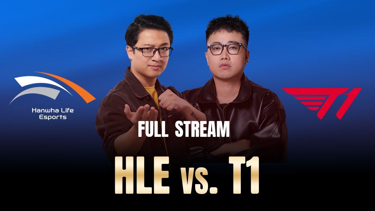 HLE vs T1 | LCK ROAD TO MSI 2026 | ĐỨC MẠNH x HO&Agrave;NG LU&Acirc;N CO-STREAM