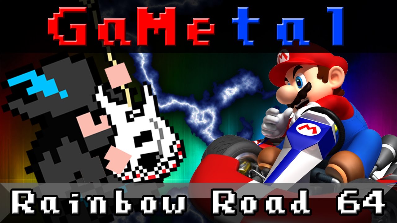 Rainbow Road (Mario Kart 64) - GaMetal Remix