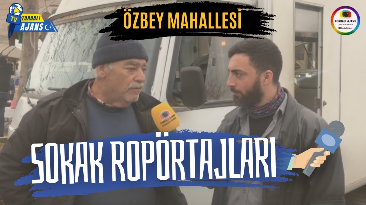 ÖZBEY MAHALLESİNDEYİZ / Torbalı Ajans
