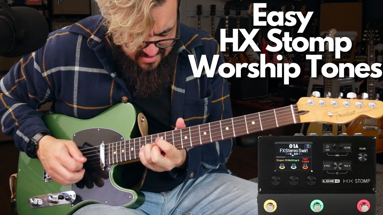 Easy HX Stomp Worship Tones (Step-by-step Guide)