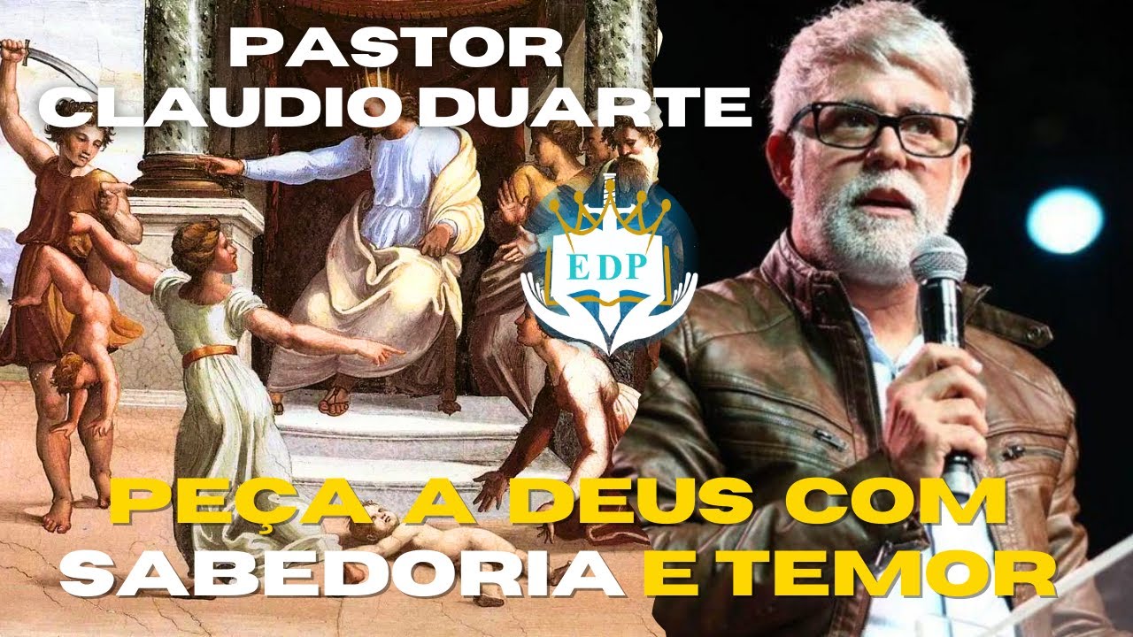 Pastor Claudio Duarte ( Peça a  Deus com Sabedoria e Temor )