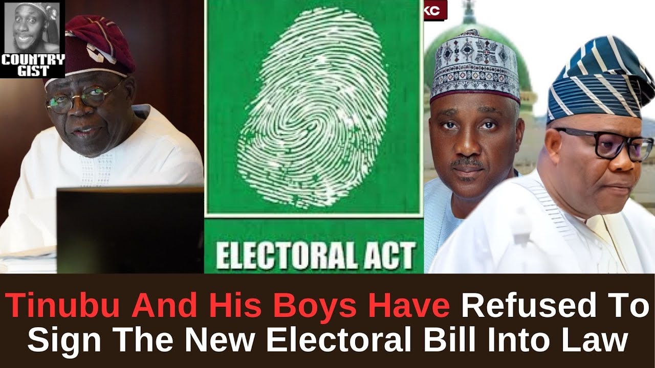 President Tinubu And His Boys Do Not Want To Sign The New Electoral Bill Into Law Ahead Of 2027