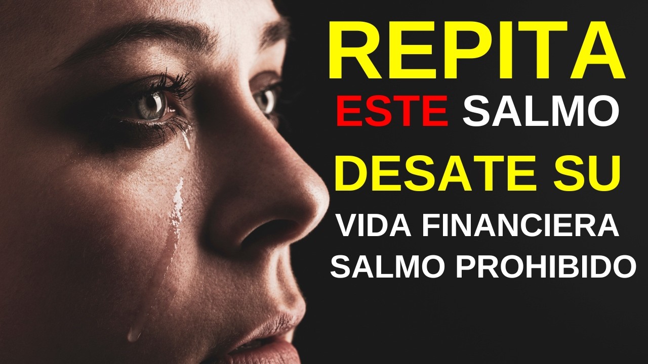 MILAGROSO | REPITA ESTE SALMO 3x Y ES ESTREMECEDOR | DESATE SU VIDA FINANCIERA