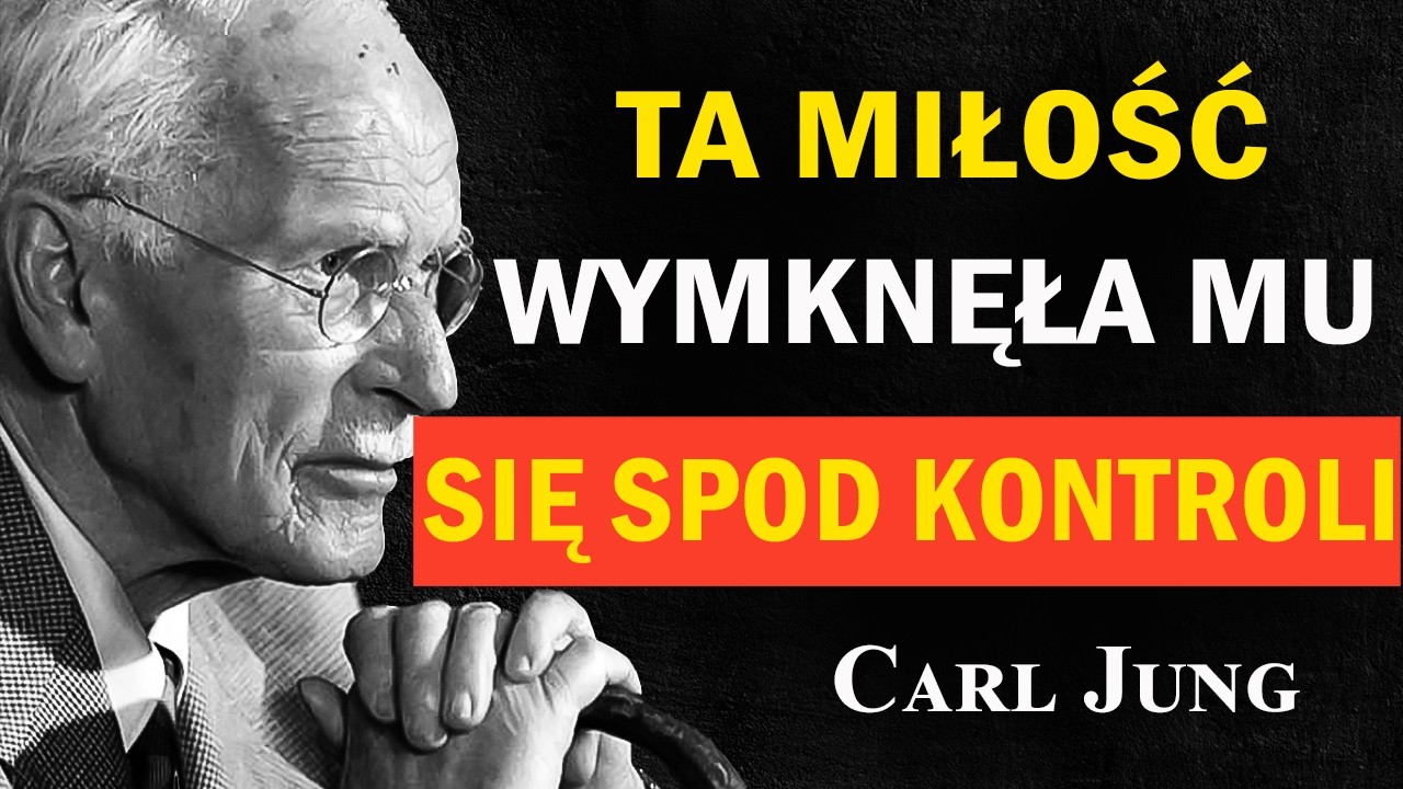 Kiedy Mężczyzna Kocha Głęboko, Traci Kontrolę? | Carl Jung