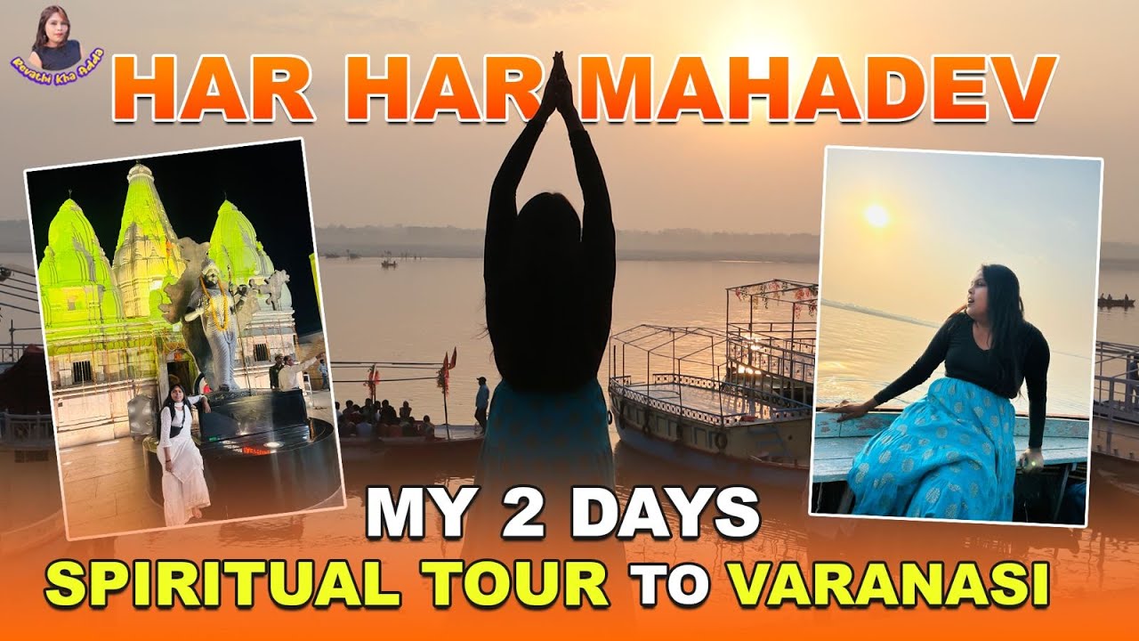 MY 2 DAYS TRIP TO VARANASI l ULTIMATE GUIDE ON UNEXPLORED PLACES IN KASHI l GANGA AARTHI SOLO TRIP