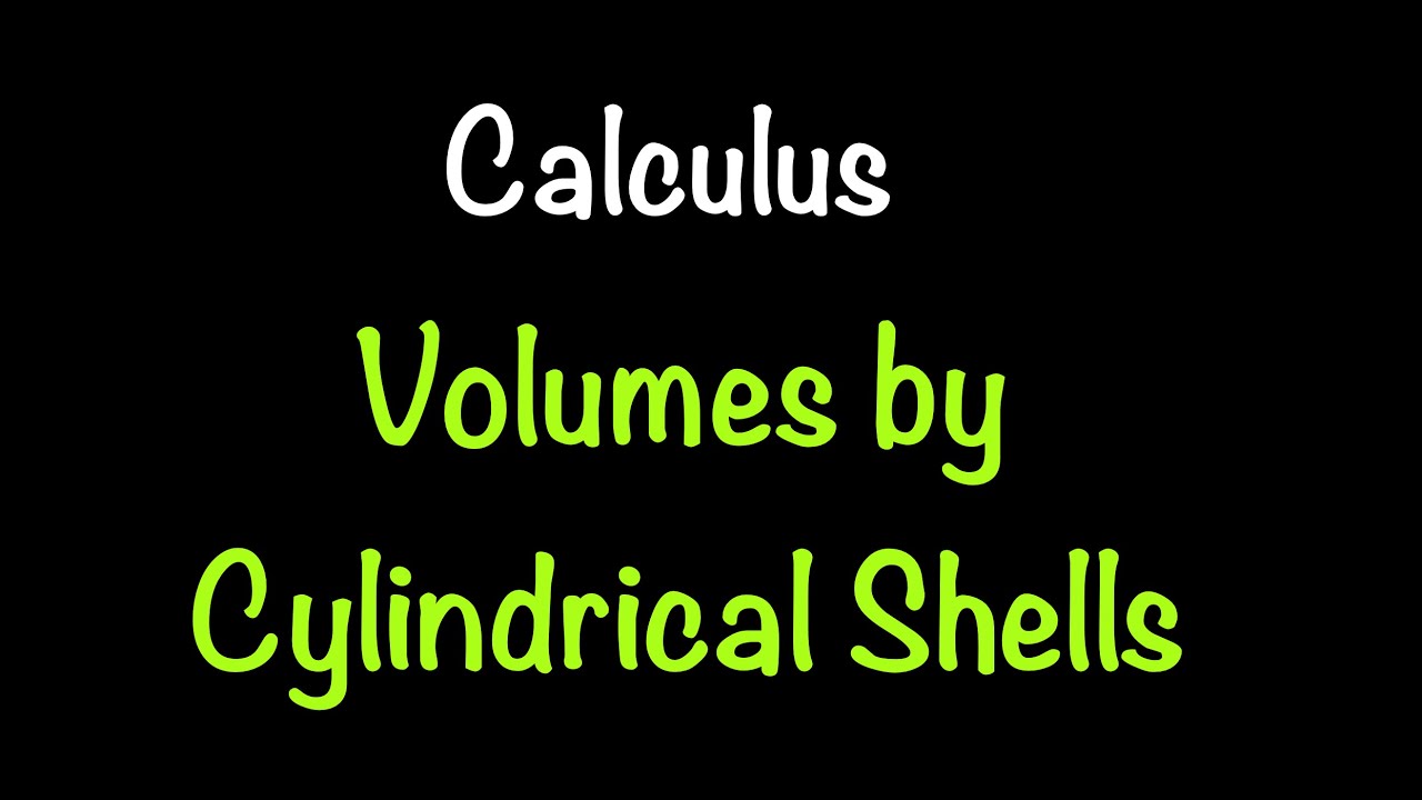 Calculus: Volumes by Cylindrical Shells (Section 6.3) | Math with Professor V