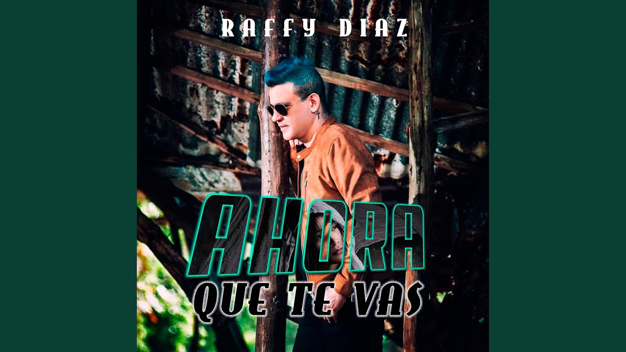 Ahora que te vas
