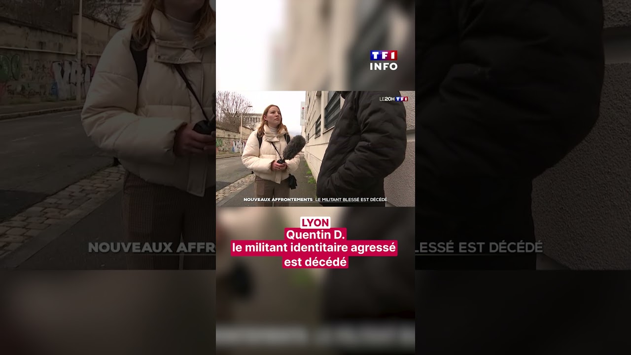 🔴 Lyon: Quentin D., le militant identitaire agress&eacute;, est d&eacute;c&eacute;d&eacute; des suites de ses blessures｜TF1 INFO