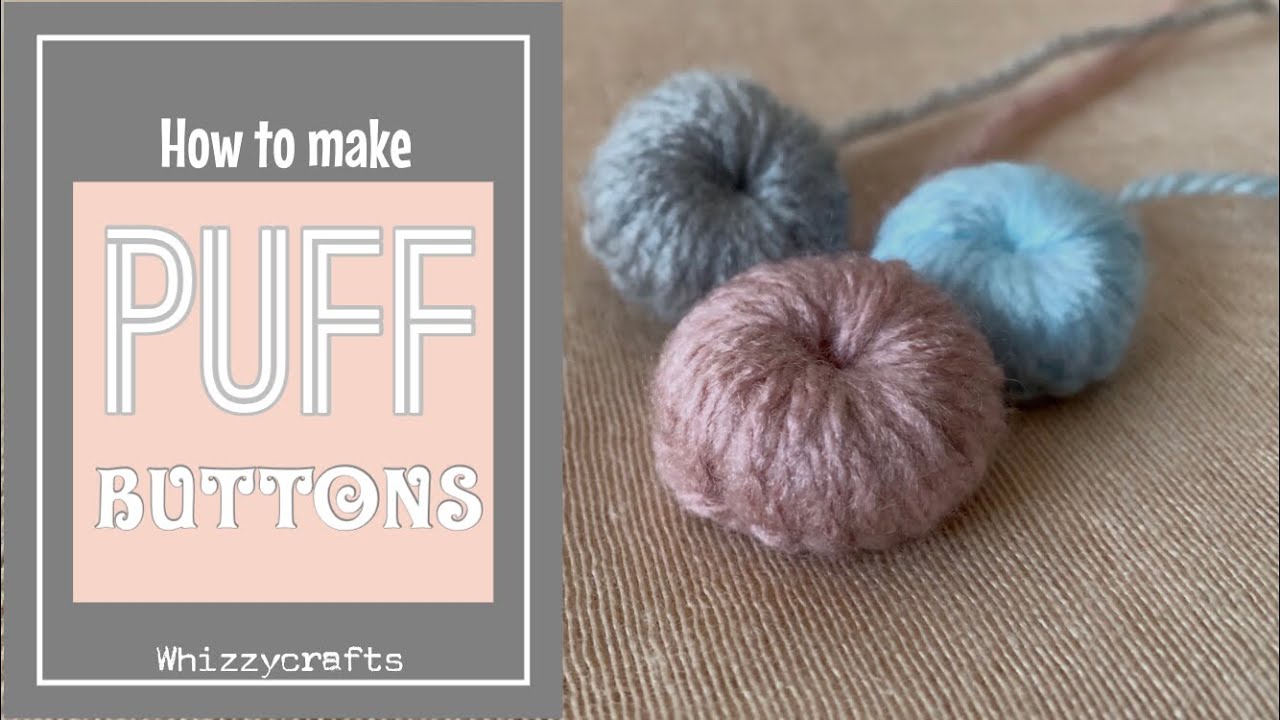 Crochet Puff Buttons | Easy Crochet Projects | Yarn Buttons
