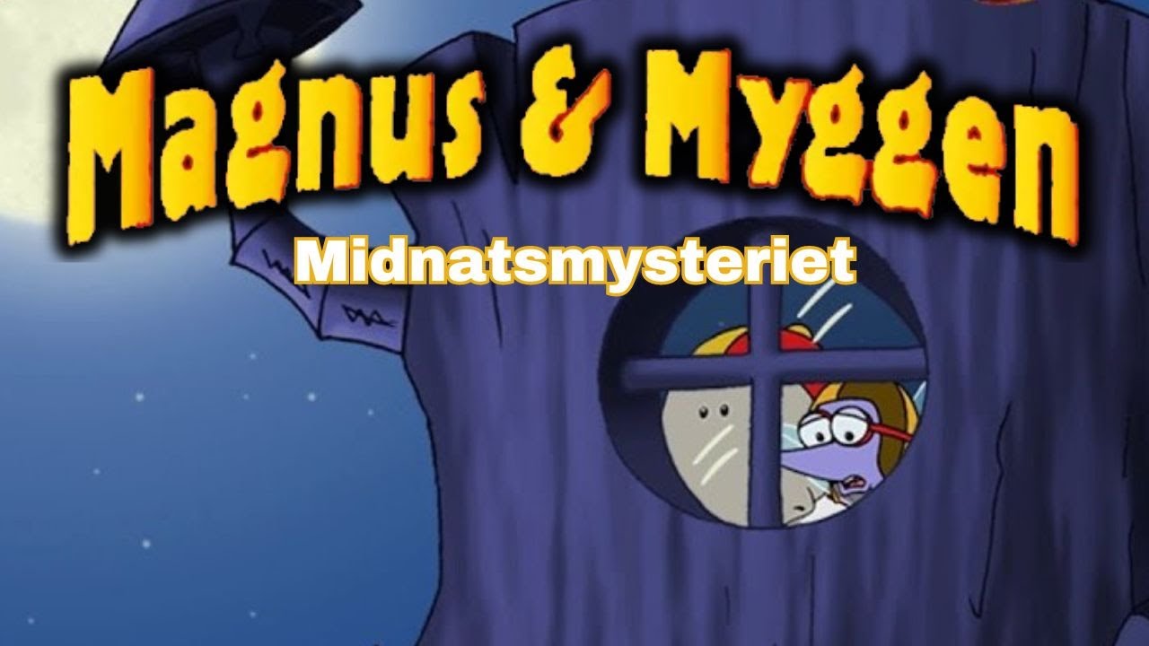 Magnus og Myggen - Midnatsmysteriet