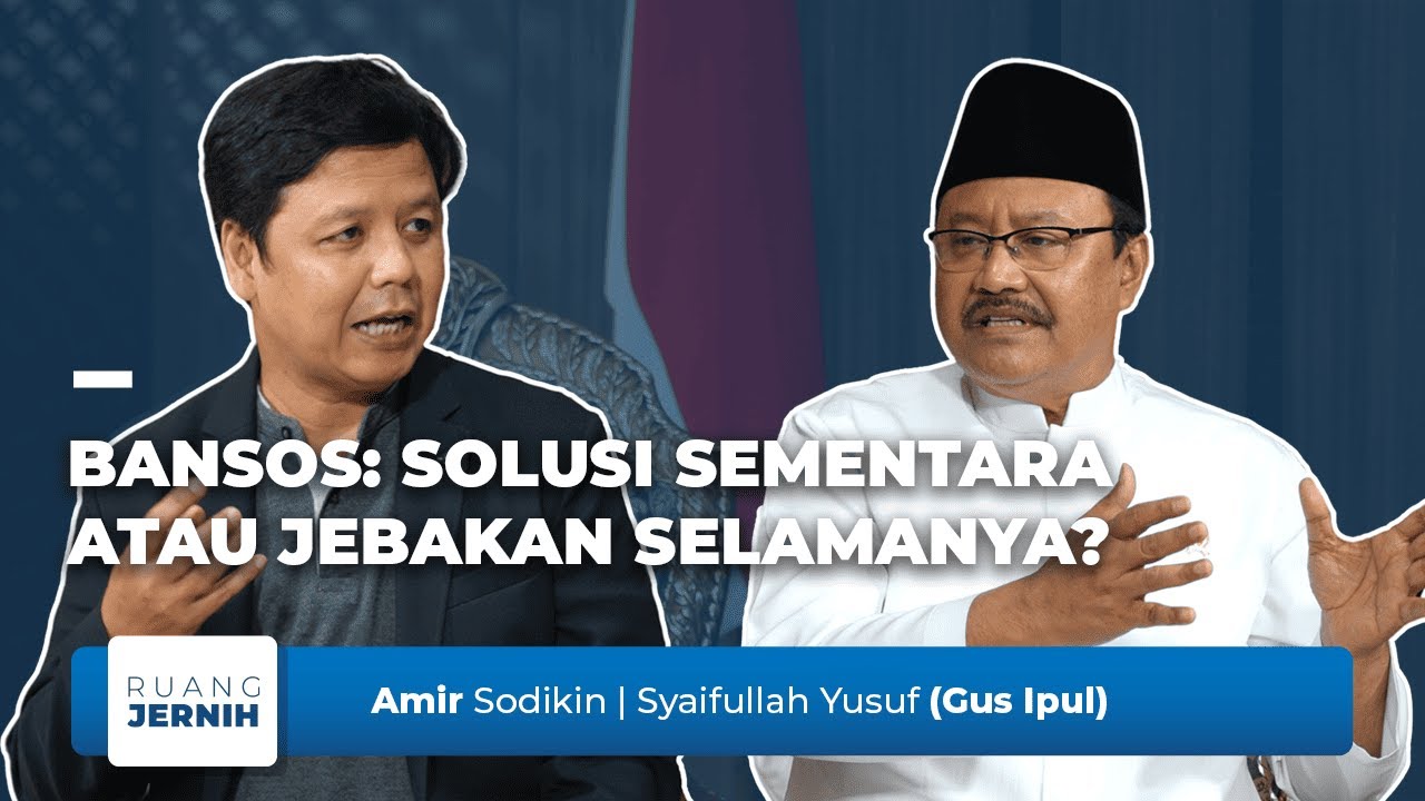 Akhir dari Gaduh Donasi Agus Salim | Bansos Bikin Candu dan Malas, Apa Solusi Gus Ipul?