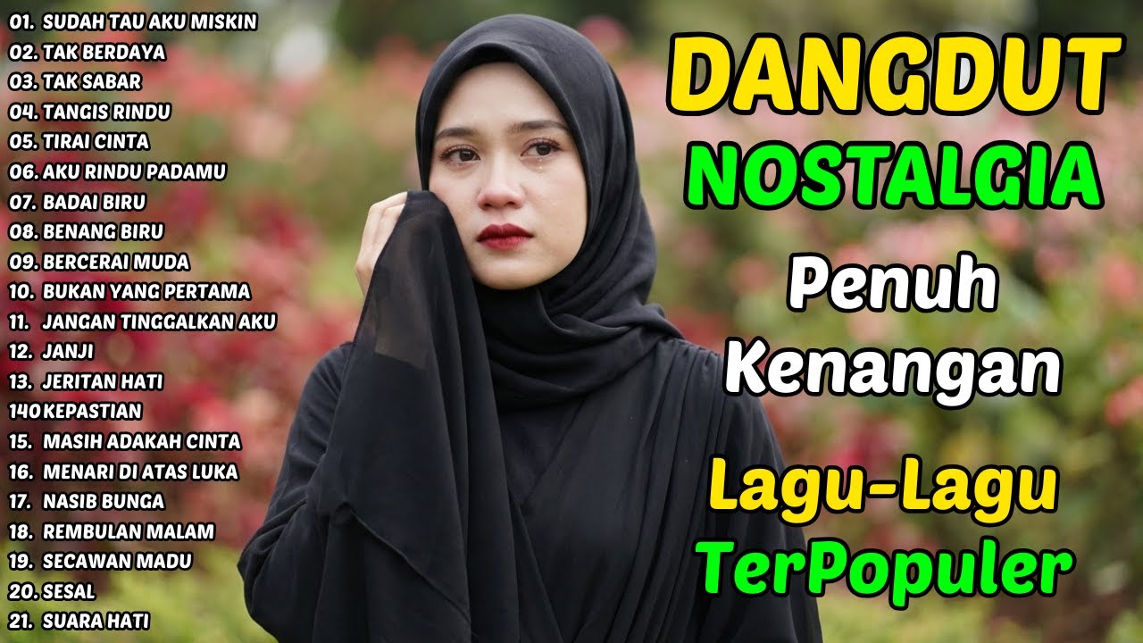 SUDAH TAU AKU MISKIN, TAK BERDAYA, TAK SABAR | KUMPULAN LAGU DANGDUT NOSTALGIA YANG BIKIN CANDU