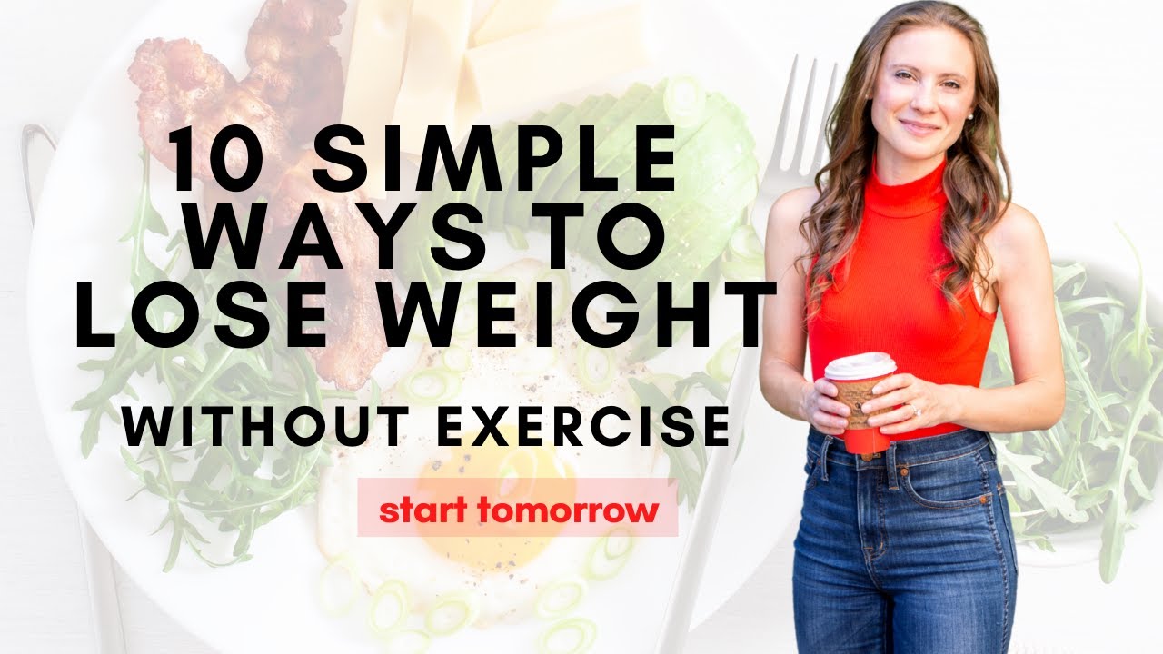 10 Simple Ways to Lose Weight Without Exercise | Can You Lose Weight Without Exercise?