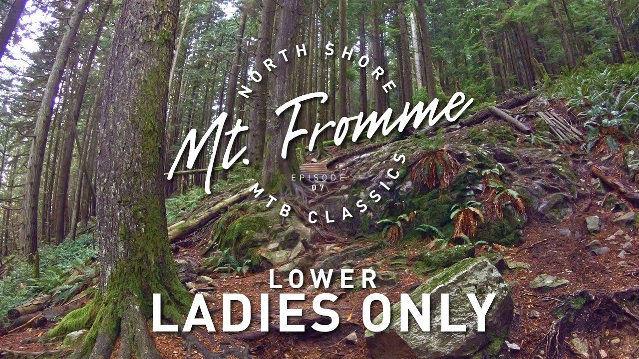 LOWER LADIES ONLY - MTB Riding Mt. Fromme Classic Trails