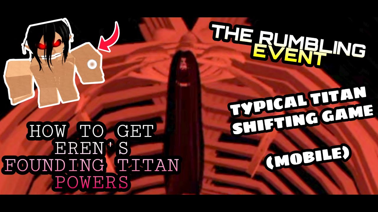 RUMBLING EVENT l How to Get Eren's Founding Powers/Skills in Typical Titan Shifting Game (Mobile)