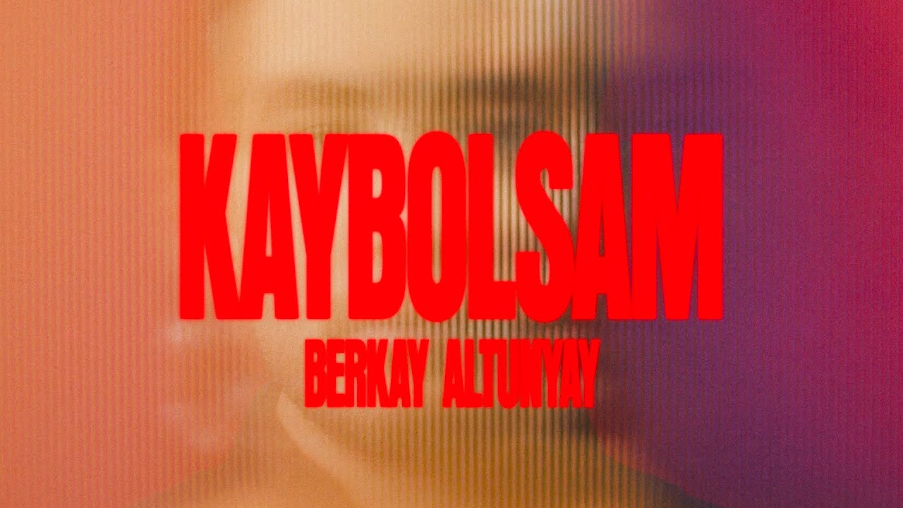Berkay Altunyay - Kaybolsam (Lyric Video)