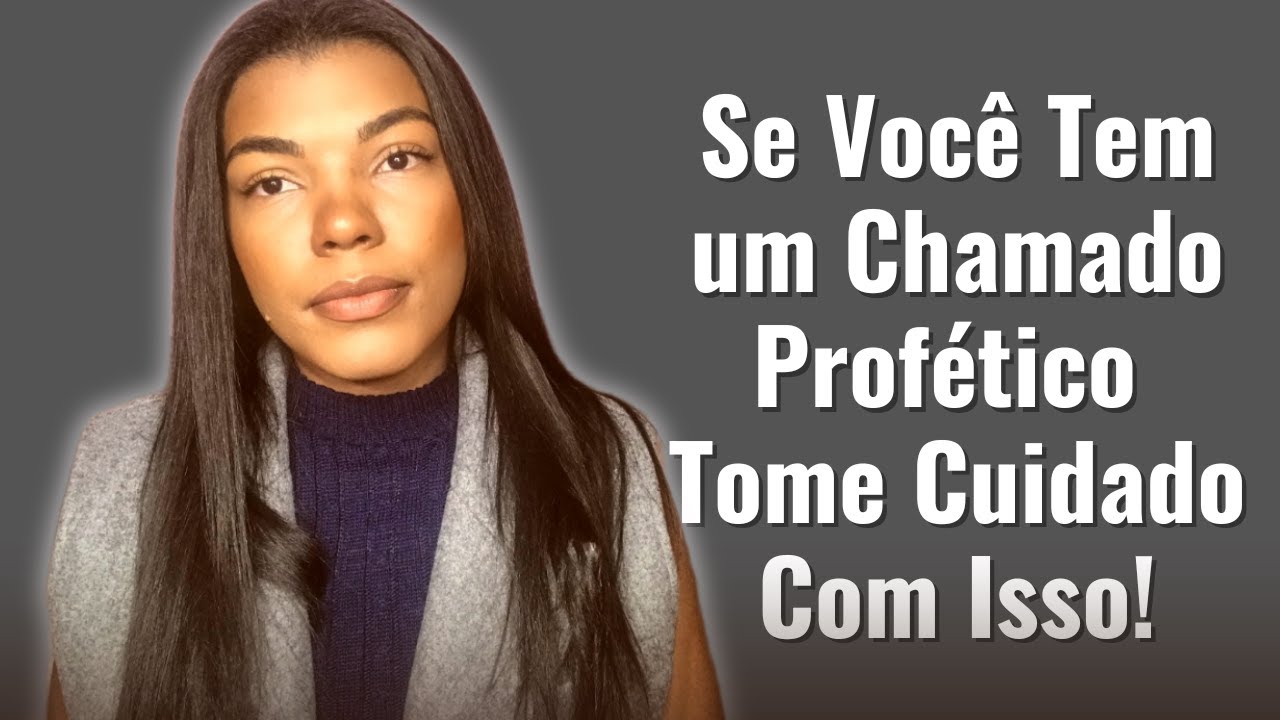 Toda Pessoa que Tem Um Chamado Prof&eacute;tico Deveria Ver Esse V&iacute;deo | TOME CUIDADO COM ISSO!