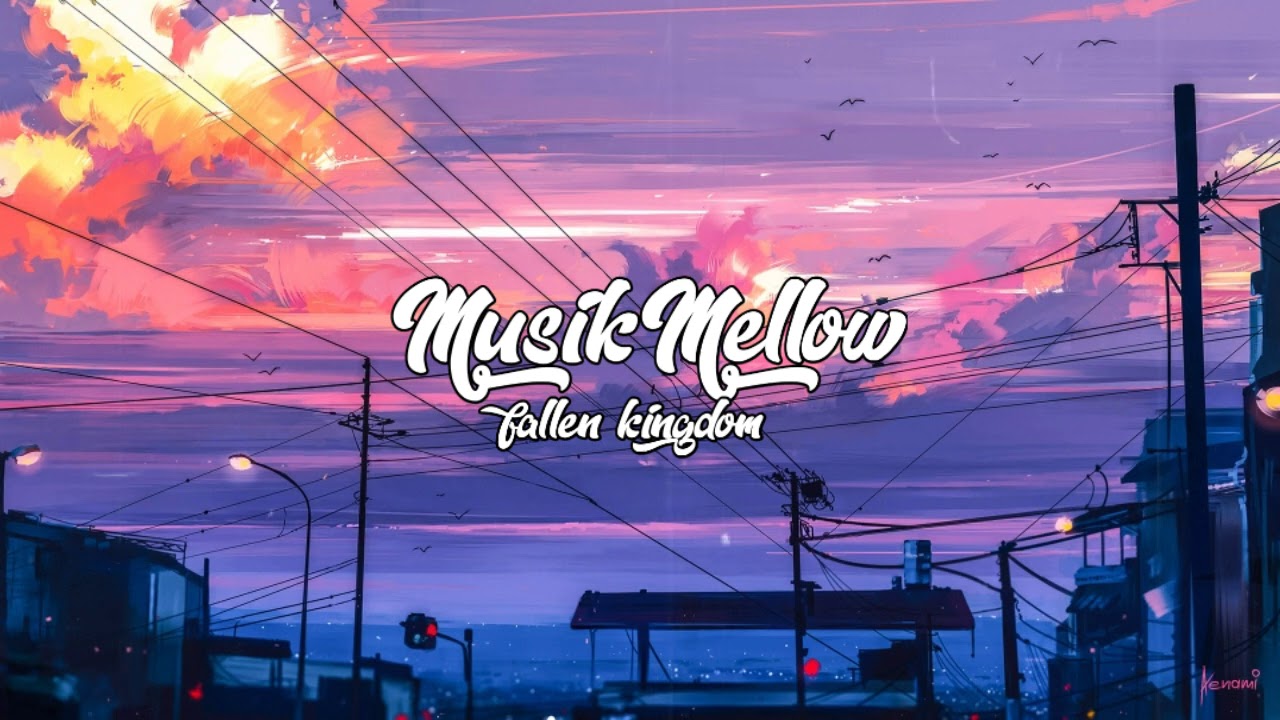 Musik mellow - fallen kingdom🎶