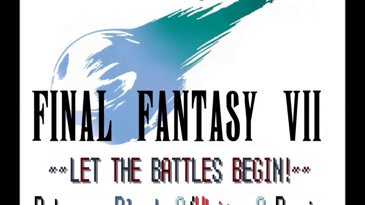Final Fantasy VII - Let the Battles Begin! (B2W2 Remix)
