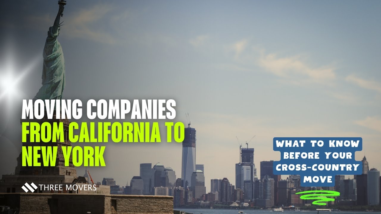 Moving Companies from California to New York 🚛 | What to Know Before Your Cross-Country Move