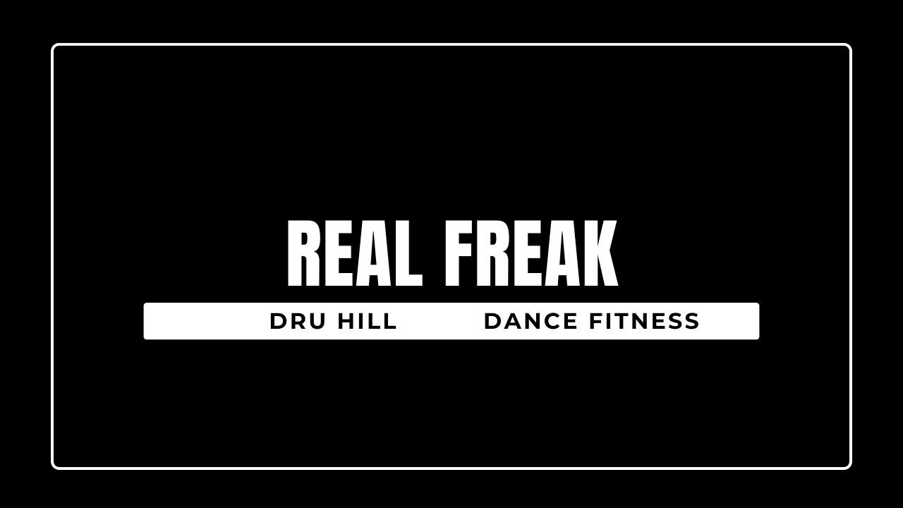 Real Freak--Dru Hill || Dance Fitness