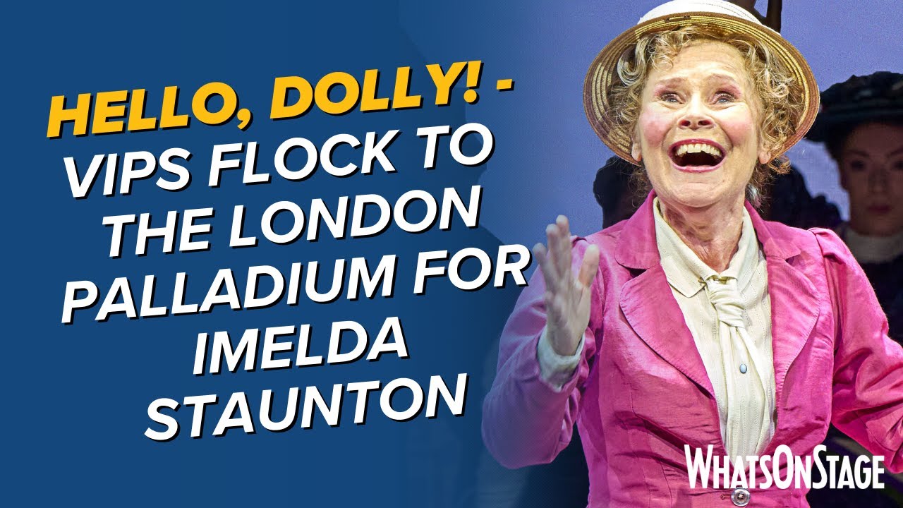 Hello, Dolly! with Imelda Staunton | Jim Carter, Michael Ball and more hit the red carpet
