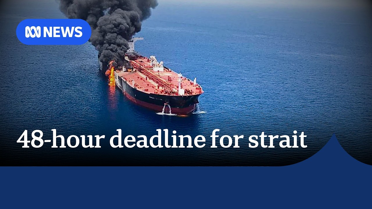 Trump gives Iran 48-hour deadline to open Strait of Hormuz | ABC NEWS