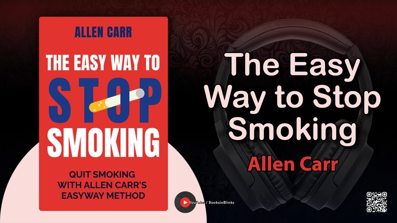 The Easy Way to Stop Smoking by Allen Carr Free Summary