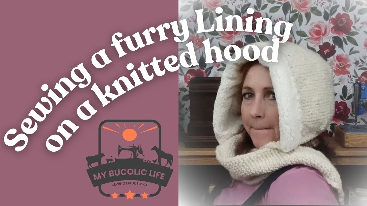 Sewing a Sherpa Lining into a knitted hood to make it more cozy!