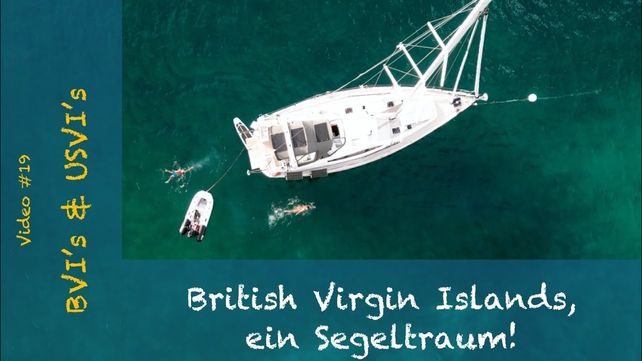 #19 Karibik Teil 5: BVI's & USVI's, ein Segeltraum!