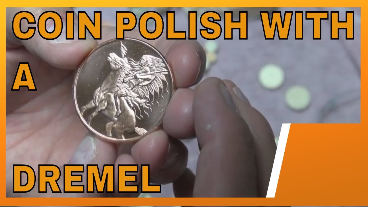 Polish Coins With A Dremel Or Another Rotary Tool