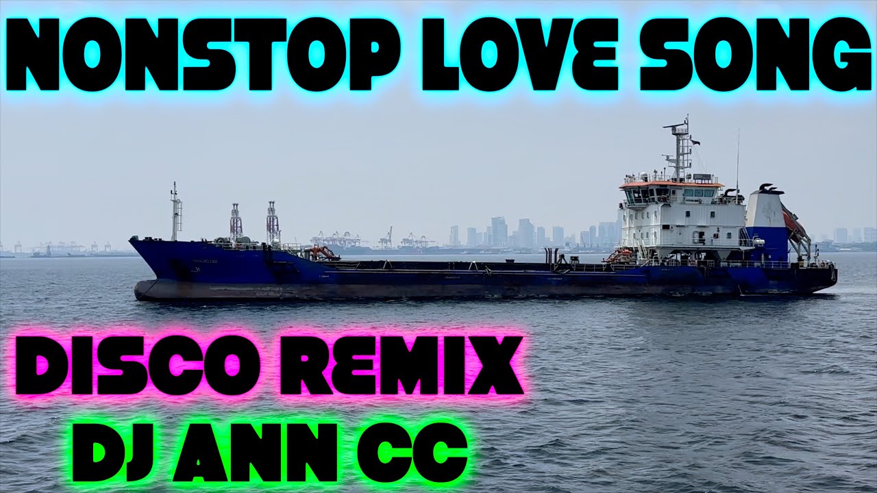 NONSTOP LOVE SONG DISCO REMIX HITS DJ ANN CC NO COPYRIGHT MUSIC