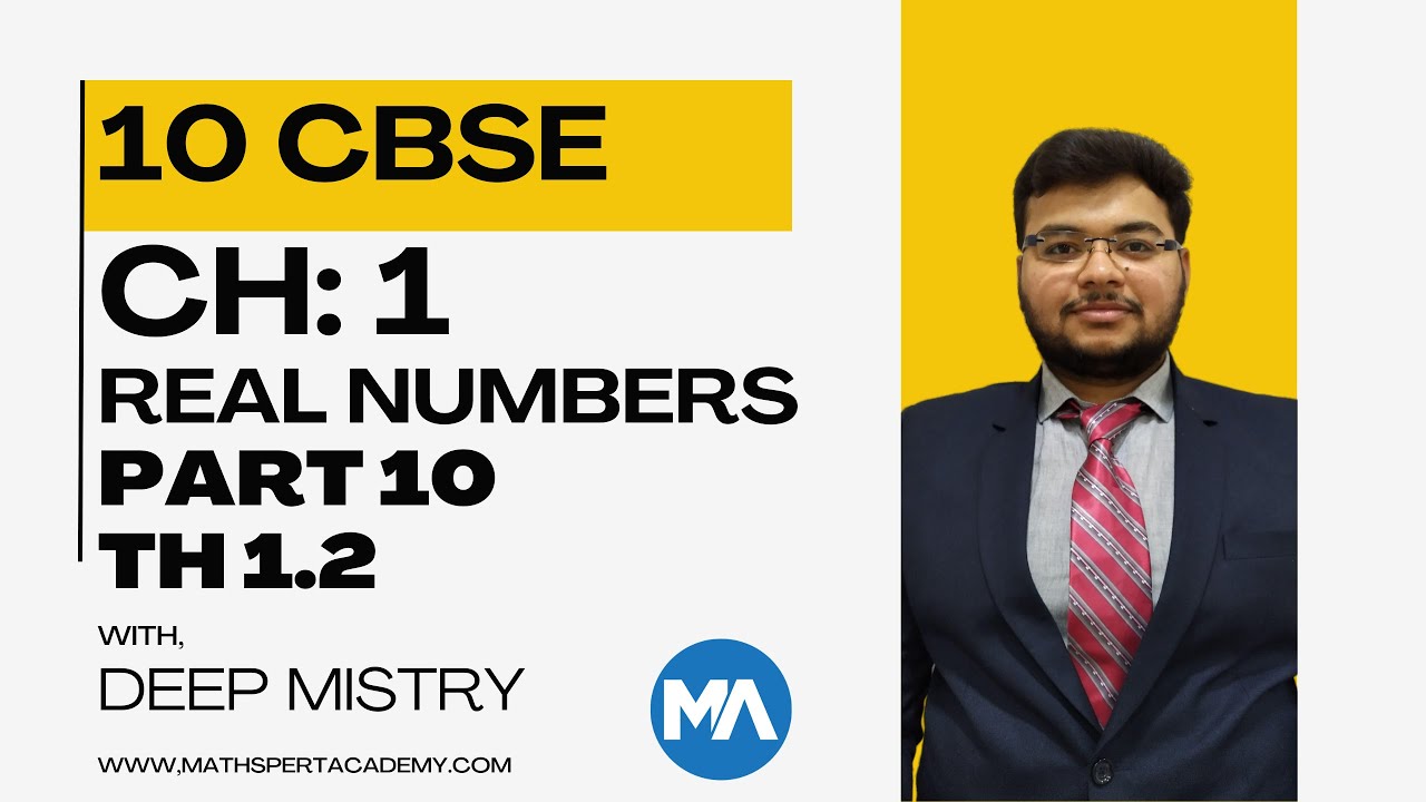 CLASS 10 | REAL NUMBERS | THEOREM 1.2 | PART 10 | DEEP MISTRY