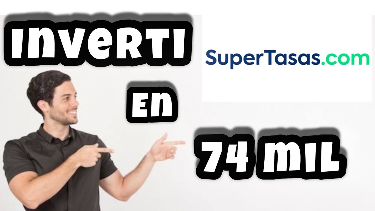 INVIRTIENDO 74 MIL PESOS EN LA SOFIPO SUPERTASAS CUANTO SE GANA EN 2026?