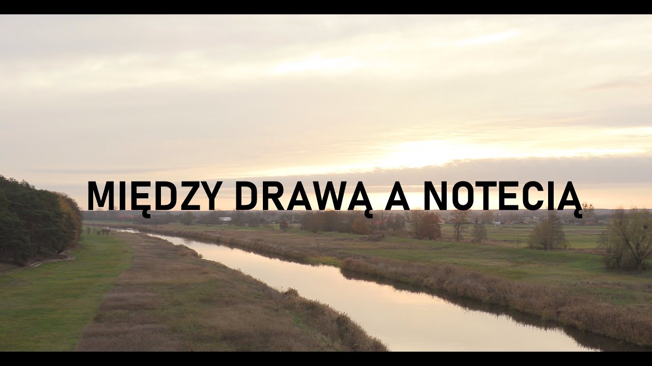 Między Drawą a Notecią - wyprawa do Drezdenka