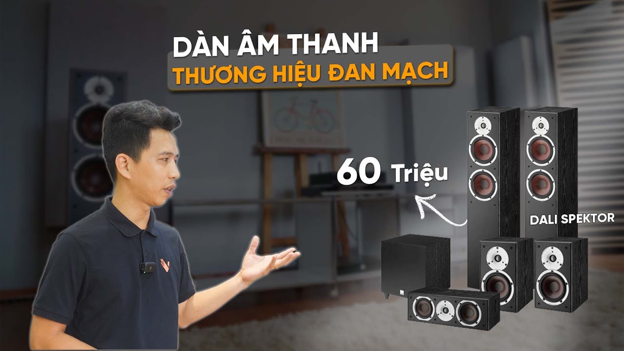 [Đánh Giá] Dàn Âm Thanh Cao Cấp Đan Mạch 60 Triệu Nghe Nhạc - Xem Phim | Chất Âm HiFi | DALI SPEKTOR