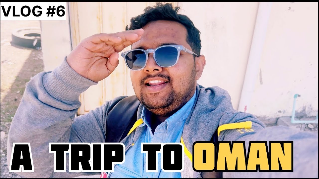 A TRIP TO OMAN 🇴🇲 | DAY 1 | UAE VISA EXTENSION | VLOG- 6 