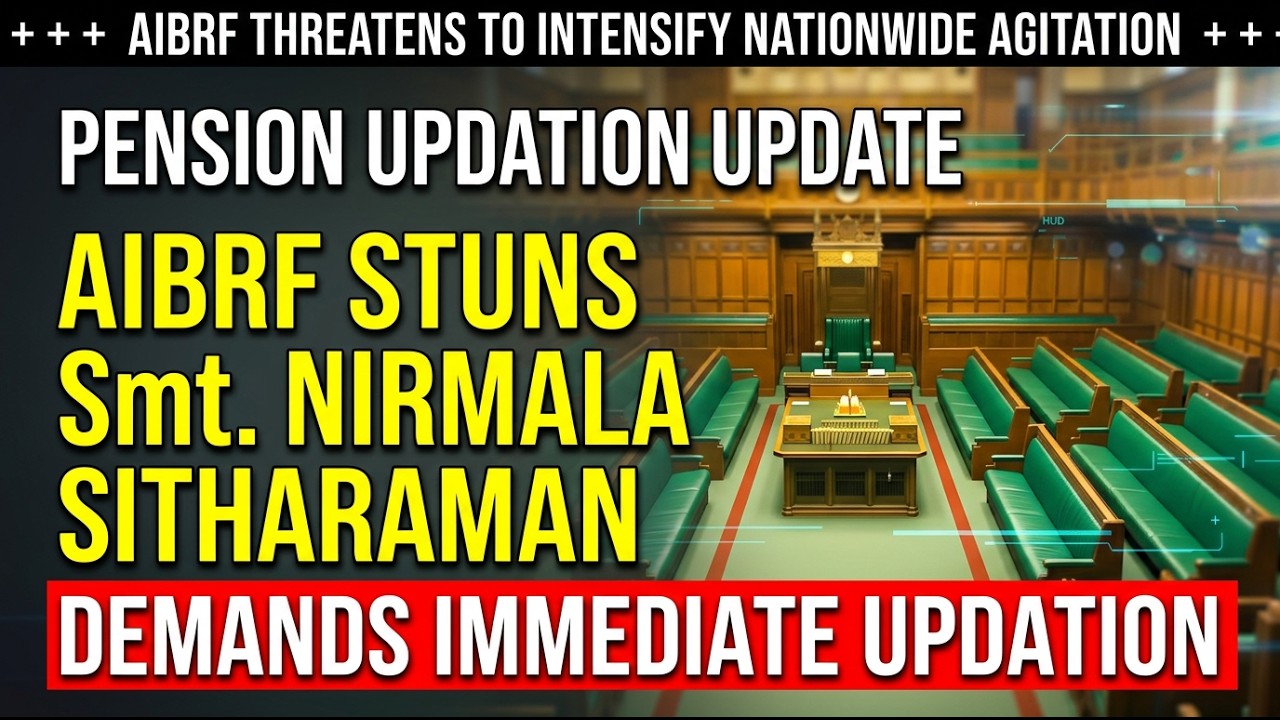 AIBRF Demands FM Sitharaman to End 31‑Year Pension Updation Denial