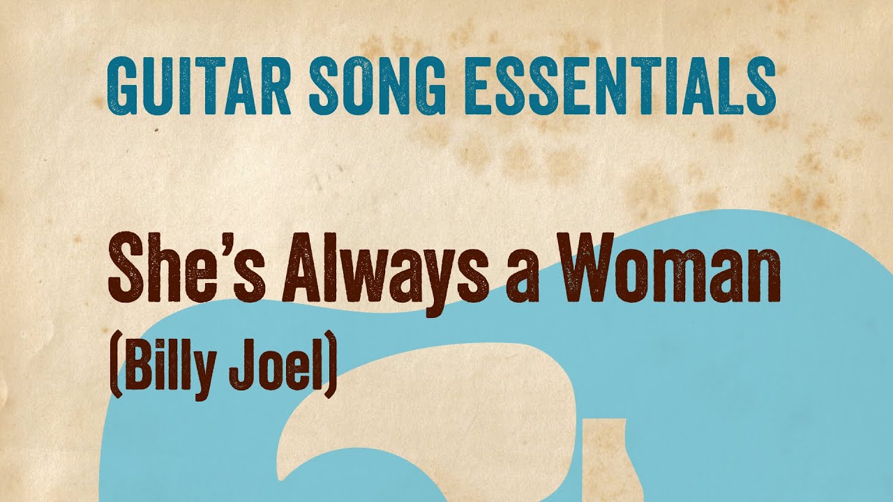 She's Always a Woman (Billy Joel)—Complete Guitar Lesson