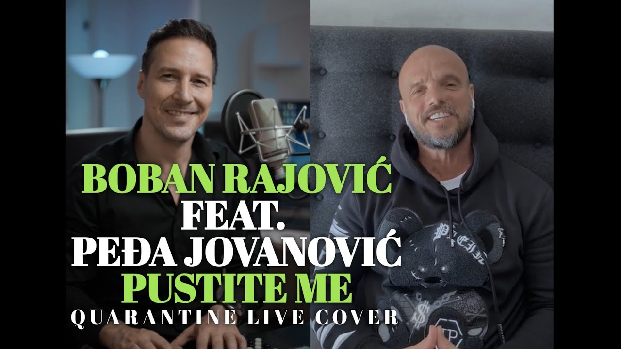 BOBAN RAJOVIC FEAT. PEDJA JOVANOVIC - PUSTITE ME (QUARANTINE LIVE COVER)