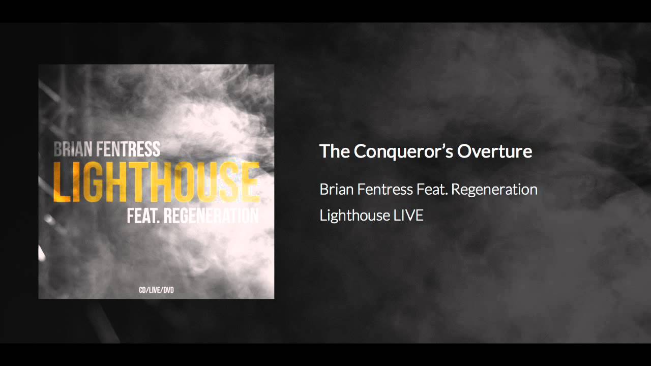 Brian Fentress feat. Regeneration - The Conqueror's Overture