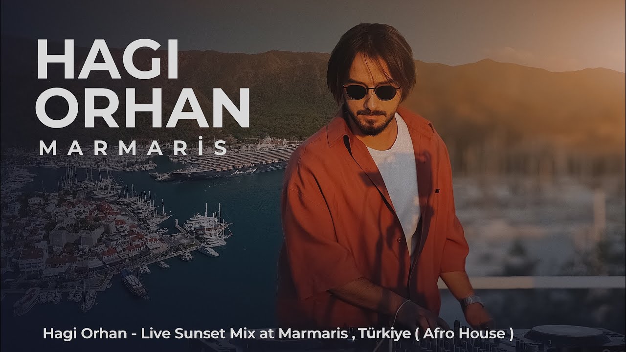 Hagi Orhan - Live Sunset Mix at Marmaris, Türkiye ( Afro House )