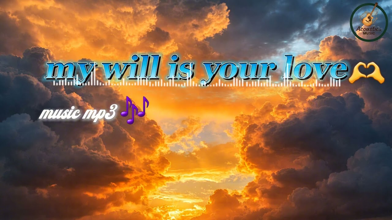 My will is your love |music mp3 🎶 | Acoustic Music |