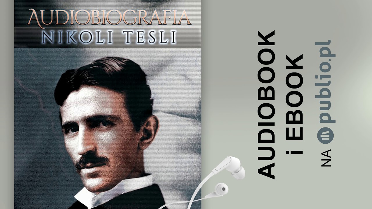 Moje wynalazki. Autobiografia. Nikola Tesla. Audiobook PL