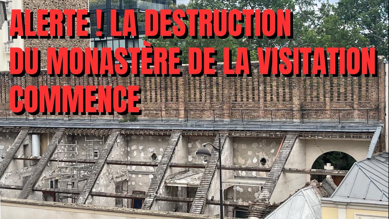 Alerte ! La destruction du monastère de la Visitation commence (juin 2024)